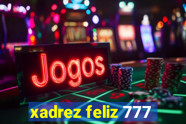 xadrez feliz 777